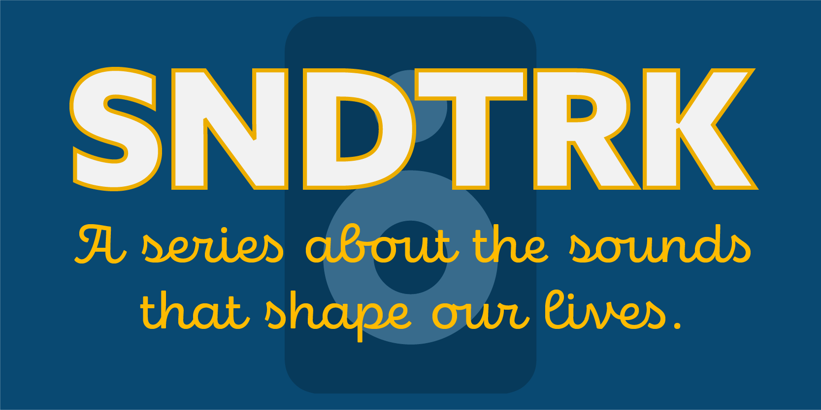 SNDTRK Volume 16: Podcast Inspirations